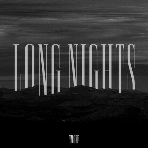 LONG NIGHTS