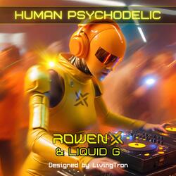 Rowen X & Liquid G (Human Psychodelic)