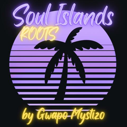 Soul Islands: ROOTS
