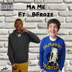 Ma Me (feat. BFroze)