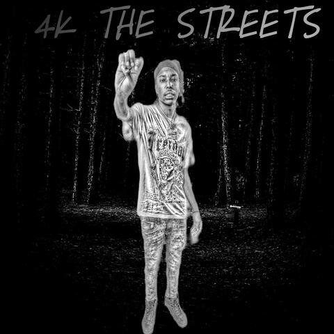 4K THE STREETS