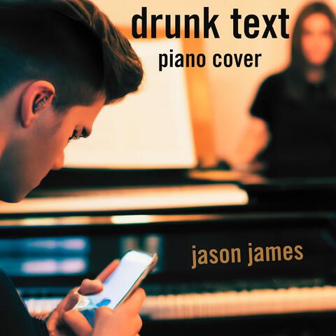 drunk text (Piano instrumental)