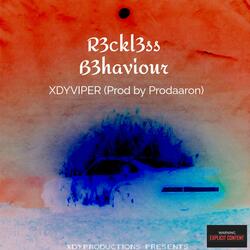 R3ckless Behaviour