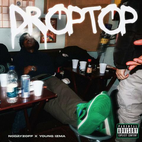 DROP TOP (feat. Young Izma)