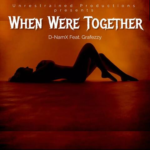 When Were Together (feat. Grafezzy)
