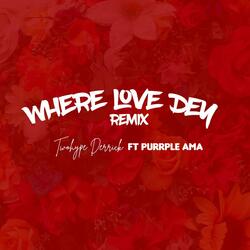 Where Love Dey (feat. Purrple Ama)