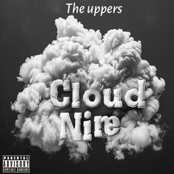 Cloud nine (feat. Uppers deezy)