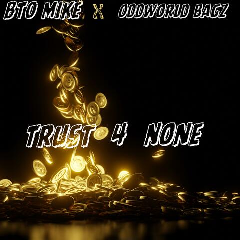 Trust 4 None (feat. ODDWorldBagz)