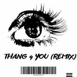Thang 4 You (Remix)