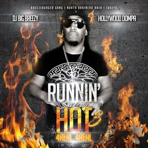 Runnin' Da City Hot 3 (4Real 4Real: DJ Big Brezzy, DJ Hollywood Oompa)