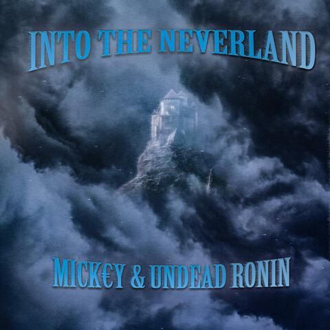 Into The Neverland (feat. Undead Ronin)