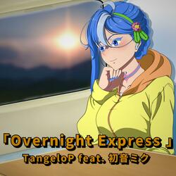 Overnight Express (feat. Miku Hatsune)
