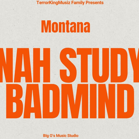 Nah Study Badmind (feat. Montana)