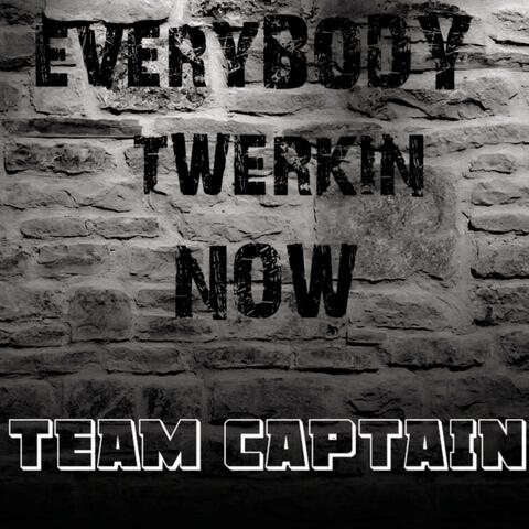 Everybody Twerkin' NOW