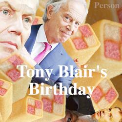 Tony Blair's Birthday