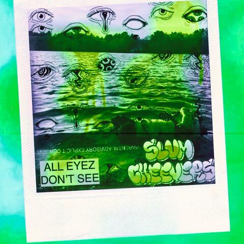 All Eyez Don't See