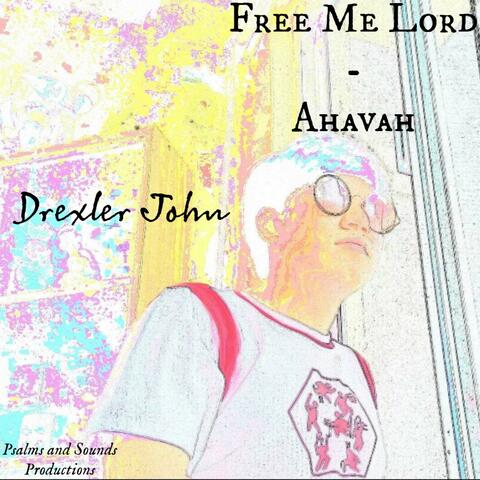 Free Me Lord/Ahavah