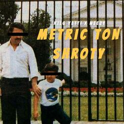 Metric Ton Shorty (feat. Neezy)