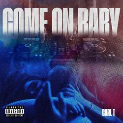 Come on baby