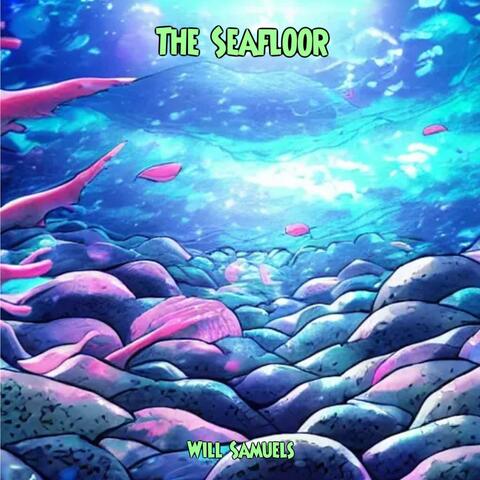The Seafloor