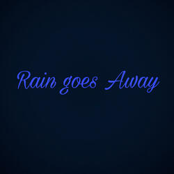 Rain Goes Away