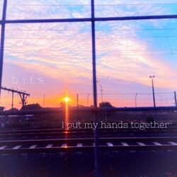 i put my hands together