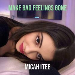 Make Bad Feelings Gone