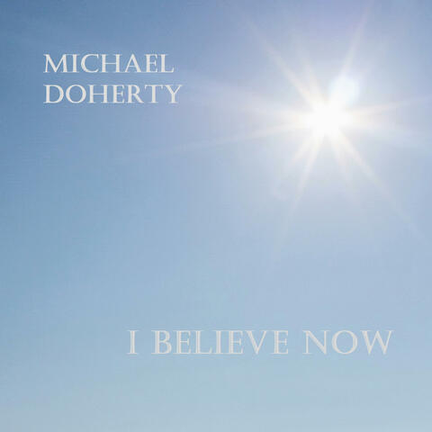I Believe Now