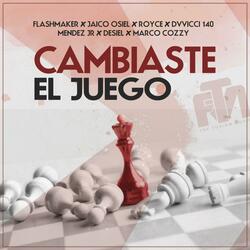 Cambiaste el Juego (feat. Jaico Osiel, Mendez Jr, Desiel, el Royce, Marco Cozzy & Dvvicci)