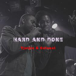 Hard And Done (feat. Tjatjie)