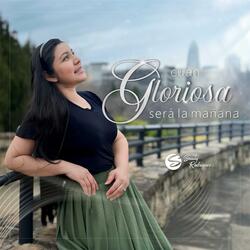 Cuán Gloriosa Será La Mañana