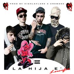 La hija e' Lucifer (feat. 9Nueve3Tree, AXS, Cremada & HighLaFlare)