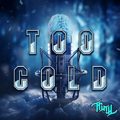 Too Cold
