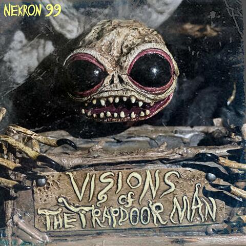 Visions of the Trapdoor Man