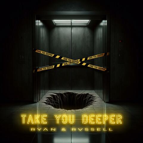 Take You Deeper
