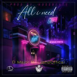 All I Need (feat. Lijah2Official)