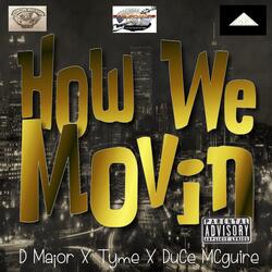 How We Movin (feat. Tym3 & DuCe MCguire)