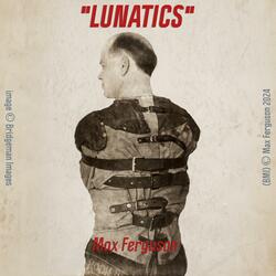 LUNATICS