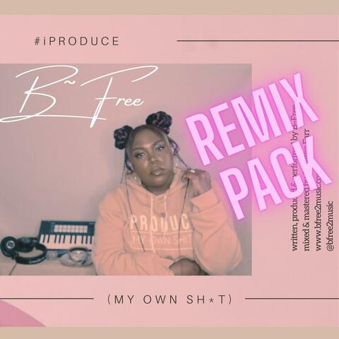 iProduce My Own Shit (Remix Pack)