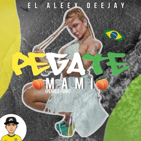 PEGATE MAMI (PERREO FUNK)