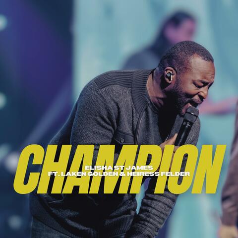 Champion (feat. Laken Golden & Heiress Felder) [Live]