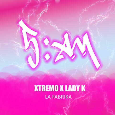 5 AM (feat. XTREMO)
