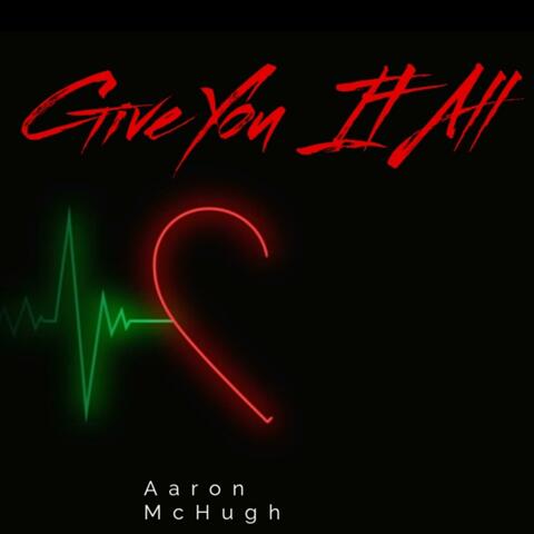 Give You It All