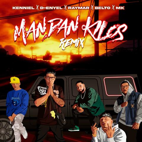 MANDAN KILOS RMX (feat. D-ENYEL, KENNIEL, MK LA DIFERENCIA & BELTO)