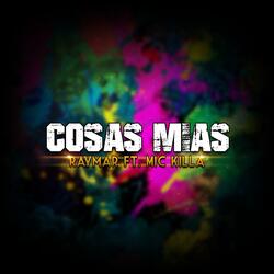 Cosas Mias (feat. Mic Killa)