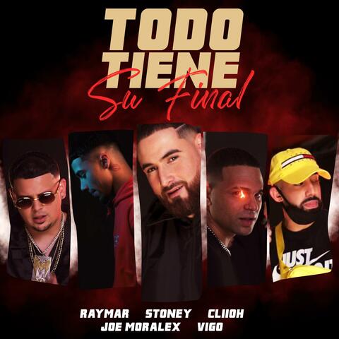 Todo Tienes Su Final (feat. Vigo, Joe Moralex, Stoney & Cliioh)