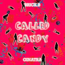 Called Candy (feat. Brick.B)