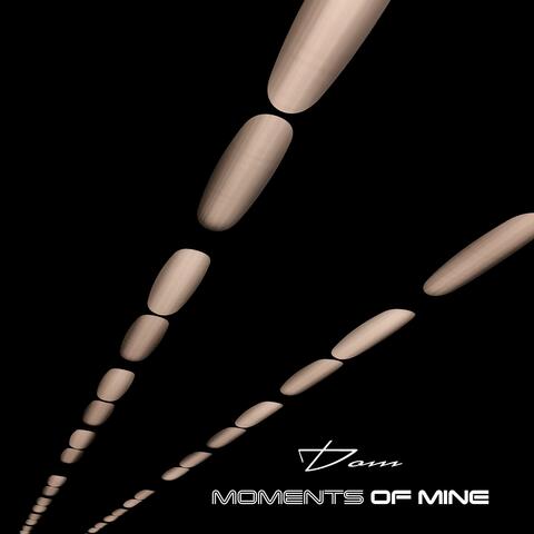 Moments of Mine