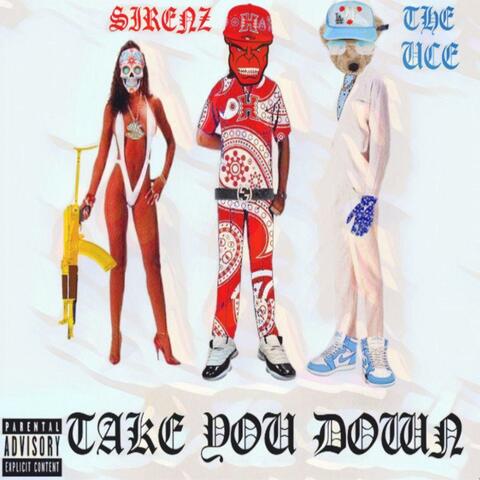TAKE YOU DOWN (feat. THE UCE)