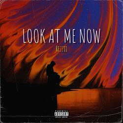 Look At Me Now
